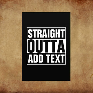 STRAIGHT OUTTA - Ihr Text hier mit individuellem T Flyer