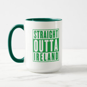 Straight Outta Ireland St. Patricks Day Irisch Tasse