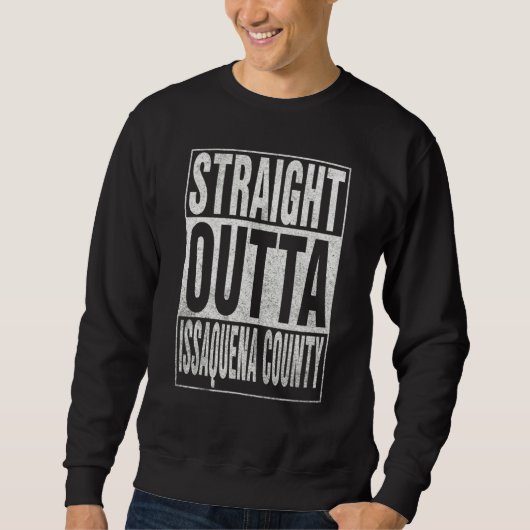STRAIGHT OUTTA ISSAQUENA COUNTY Cool Home Quote Sweatshirt (Vorderseite)