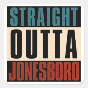 Straight Outta Jonesboro Arkansas AR Quadratischer Aufkleber