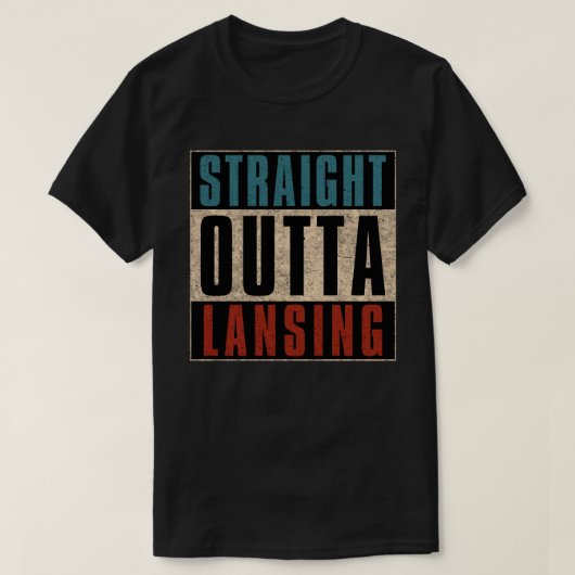 Straight Outta Lansing Michigan MI T-Shirt (Design vorne)