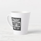 STRAIGHT OUTTA Latte-Kaffee-Tasse Milchtasse (Linke Ecke)