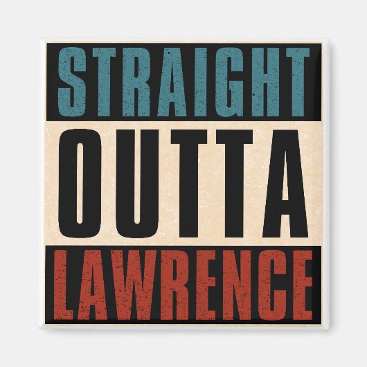 Straight Outta Lawrence Kansas KS Magnet (Vorne)