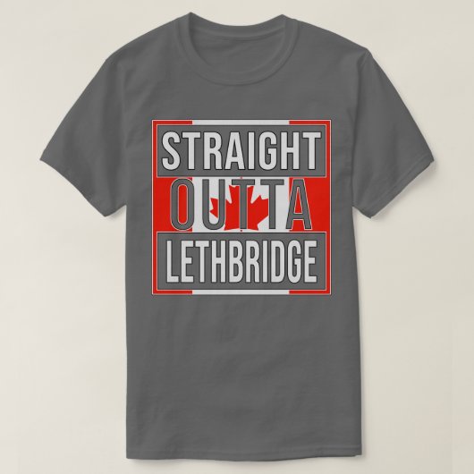 Straight Outta Lethbridge Geschenk für Kanadier Vo T-Shirt (Design vorne)