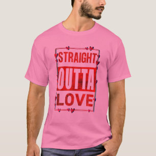 Straight Outta Liebe Valentine's Fun Mama Vater Ki T-Shirt