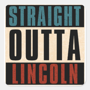 Straight Outta Lincoln Nebraska NE Quadratischer Aufkleber