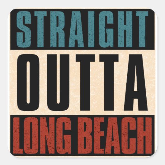Straight Outta Long Beach California CA Quadratischer Aufkleber (Vorderseite)