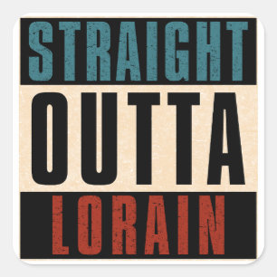 Straight Outta Lorain Ohio OH Quadratischer Aufkleber
