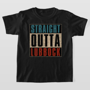 Straight Outta Lubbock Texas TX T-Shirt