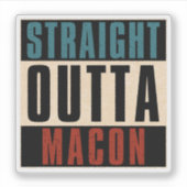 Straight Outta Macon Georgia GA Aufkleber (Vorderseite)