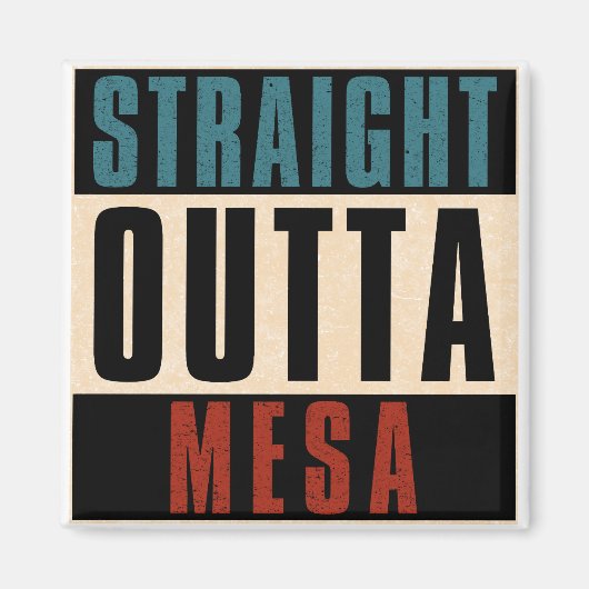 Straight Outta Mesa Arizona AZ Magnet (Vorne)