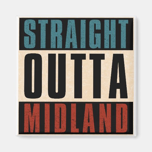 Straight Outta Midland Texas TX Magnet (Vorne)