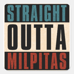 Straight Outta Milpitas California CA Quadratischer Aufkleber