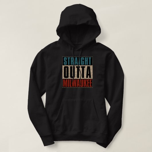 Straight Outta Milwaukee Wisconsin WI Hoodie (Design vorne)