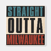 Straight Outta Milwaukee Wisconsin WI Magnet (Vorne)