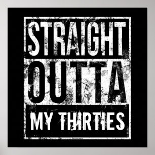 Straight Outta My Thirties 40. Geburtstagsfeier Poster