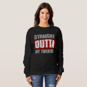 STRAIGHT OUTTA MY TWENTIES  Sarcastic Meme Gangsta Sweatshirt (Vorne ganz)