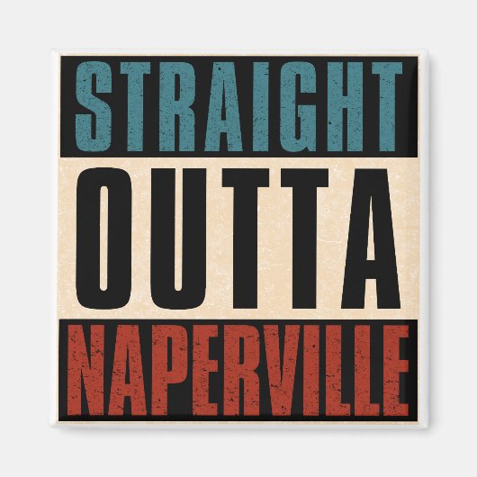 Straight Outta Naperville Illinois IL Magnet (Vorne)