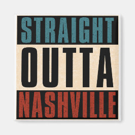 Straight Outta Nashville Tennessee TN Magnet