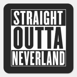 Straight Outta Neverland Quadratischer Aufkleber