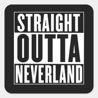 Straight Outta Neverland Quadratischer Aufkleber