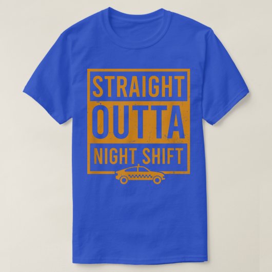 Straight Outta Night Shift Design Tai Driver T-Shirt (Design vorne)