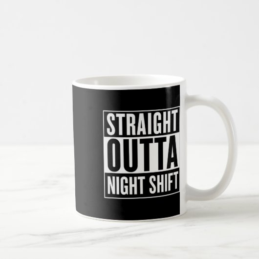 Straight Outta Night Shift Funny Nurse Emt Geschen Kaffeetasse (Rechts)