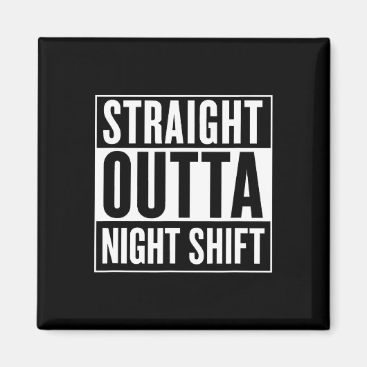 Straight Outta Night Shift Funny Nurse Emt Geschen Magnet (Vorne)