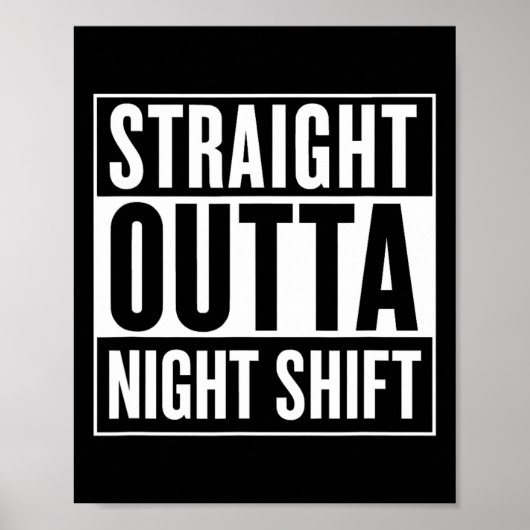 Straight Outta Night Shift Funny Nurse Emt Geschen Poster (Vorne)