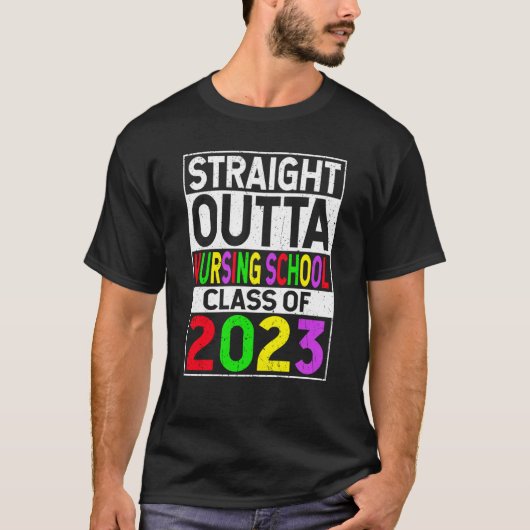 Straight Outta Nursing School 2023 Graduation T-Shirt (Vorderseite)