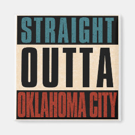 Straight Outta Oklahoma City Oklahoma OK Magnet