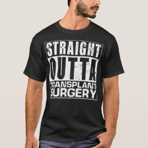 STRAIGHT OUTTA Operation Chirurg Pun Gift T-Shirt