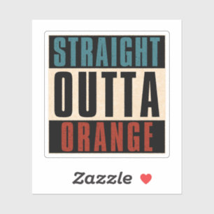 Straight Outta Orange California CA Aufkleber