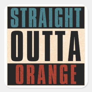Straight Outta Orange California CA Quadratischer Aufkleber