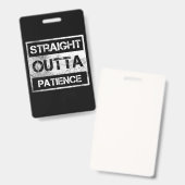 Straight Outta Patience Funny 8 Ausweis (Vorder- & Rückseite)
