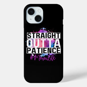 Straight Outta Patience #Momlife Case-Mate iPhone Hülle