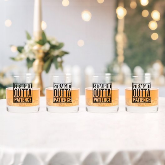 Straight Outta Patience Text Whiskyglas (Insitu (Hochzeit))