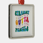 Straight Outta Pencils Ornament Aus Metall (Rechts)