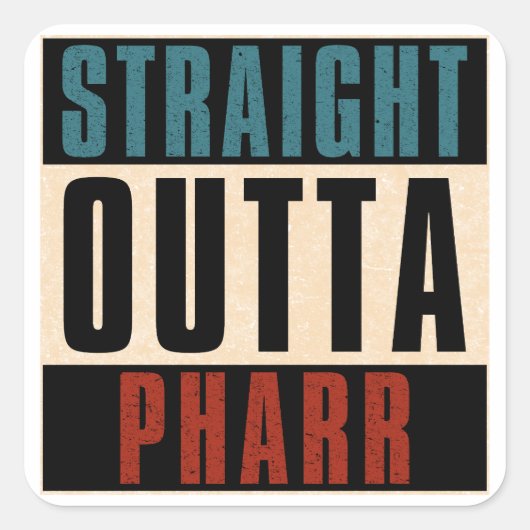 Straight Outta Pharr Texas TX Quadratischer Aufkleber (Vorderseite)
