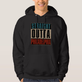 Straight Outta Philadelphia Pennsylvania PA USA Hoodie