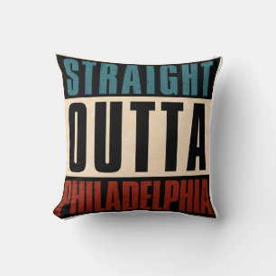 Straight Outta Philadelphia Pennsylvania PA USA Kissen