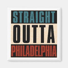 Straight Outta Philadelphia Pennsylvania PA USA Magnet