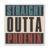 Straight Outta Phoenix Arizona AZ USA Aufkleber (Vorderseite)
