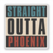 Straight Outta Phoenix Arizona AZ USA Aufkleber (Vorderseite)