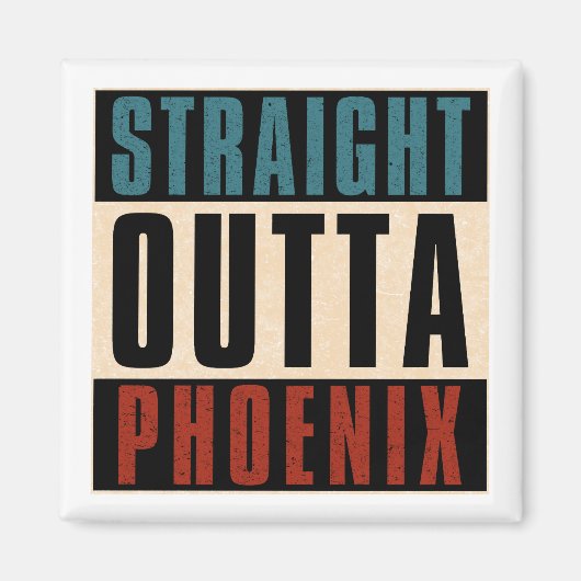 Straight Outta Phoenix Arizona AZ USA Magnet (Vorne)