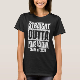 Straight Outta Police Academy Abschluss 2023 Clas T-Shirt
