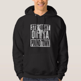 Straight Outta Pound Town Hoodie