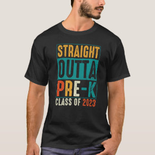 STRAIGHT OUTTA PRE-K Klasse von 2023 Vorschule Gra T-Shirt
