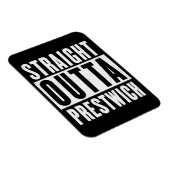 Straight Outta Prestwich Magnet (Rechte Seite)