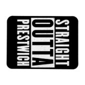 Straight Outta Prestwich Magnet (Horizontal)